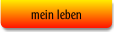 mein leben.